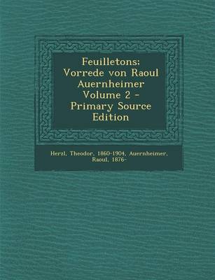 Book cover for Feuilletons; Vorrede Von Raoul Auernheimer Volume 2 - Primary Source Edition