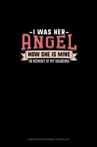 Cover of I Was Her Angel Now She Is Mine In Memory Of My Grandma