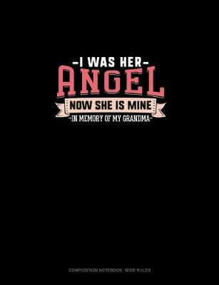 Book cover for I Was Her Angel Now She Is Mine In Memory Of My Grandma