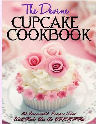 Book cover for The Devine Cupcake Cookbook