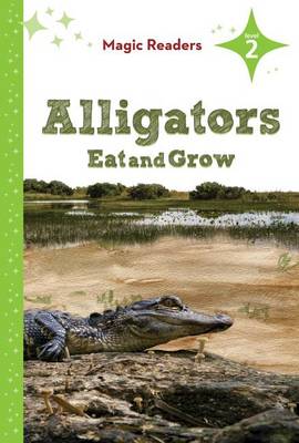 Cover of Alligators Eat and Grow: Level 2