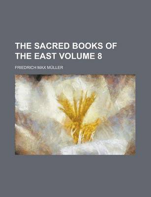 Book cover for The Sacred Books of the East Volume 8