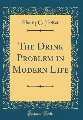 Book cover for The Drink Problem in Modern Life (Classic Reprint)