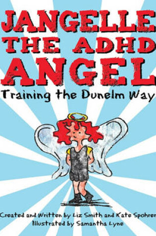 Cover of Jangelle the ADHD Angel - Training the Dunelm Way