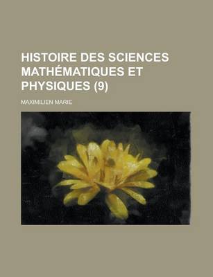 Book cover for Histoire Des Sciences Mathematiques Et Physiques (9 )