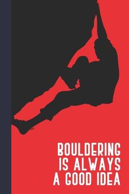 Book cover for Bouldering Is Always A Good Idea