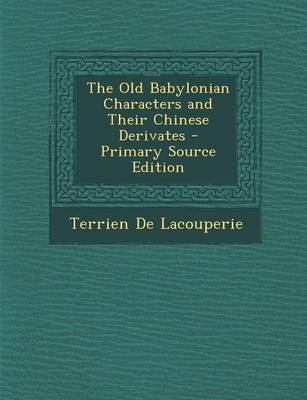 Book cover for The Old Babylonian Characters and Their Chinese Derivates