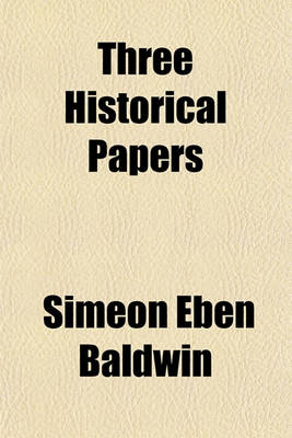 Book cover for Three Historical Papers; Read Before the New Haven Colony Historical Society