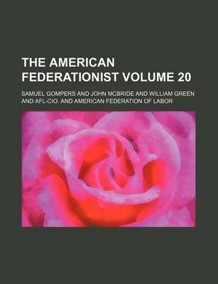 Book cover for The American Federationist Volume 20