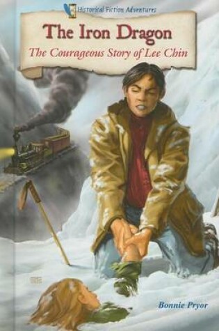 Cover of Iron Dragon, The: The Courageous Story of Lee Chin