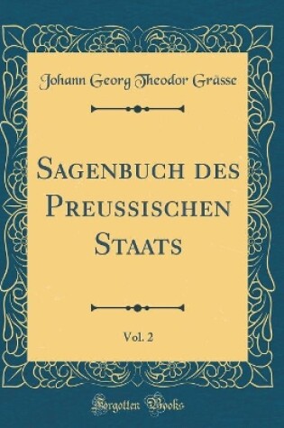 Cover of Sagenbuch Des Preussischen Staats, Vol. 2 (Classic Reprint)