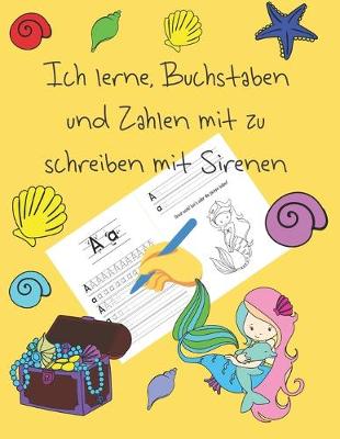 Book cover for Ich lerne, Buchstaben und Zahlen mit zu schreiben mit Sirenen