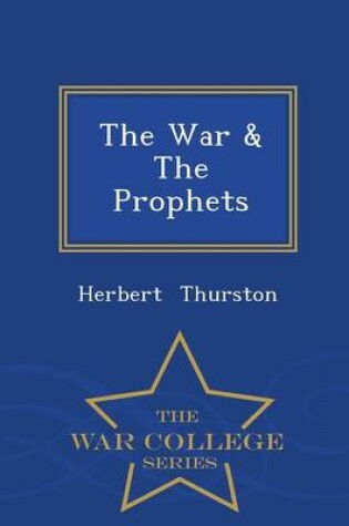 Cover of The War & the Prophets - War College Series