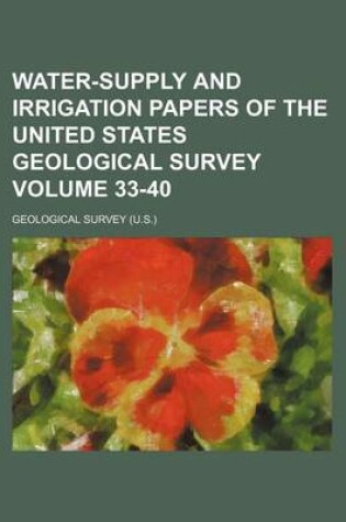 Cover of Water-Supply and Irrigation Papers of the United States Geological Survey Volume 33-40