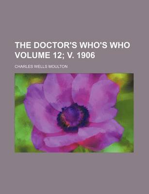 Book cover for The Doctor's Who's Who Volume 12; V. 1906