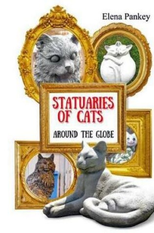Cover of Statuaries of Cats Around Globe