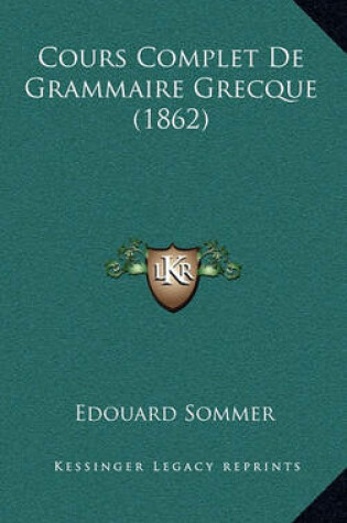 Cover of Cours Complet de Grammaire Grecque (1862)