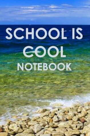 Cover of School Is Cool Notebook