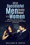 Book cover for What Successful Men Really Want In A Woman