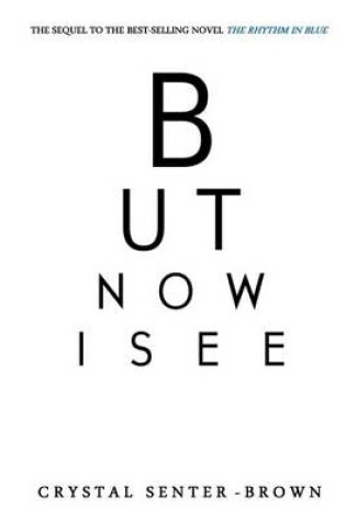 Cover of But Now I See