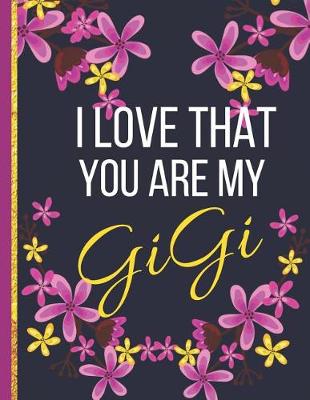 Book cover for I Love That You Are My GiGi