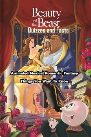 Cover of Beauty and the Beast Quizzes and Facts