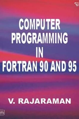 Cover of Computer Programming in Fortran 90 and 95