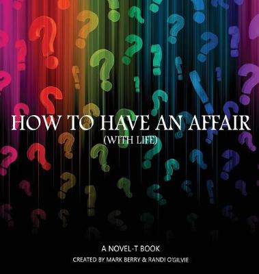 Book cover for How to Have an Affair (With Life)