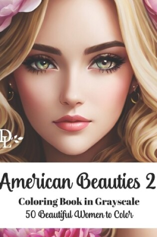 Cover of American Beauties 2 - Coloring Book in Grayscale