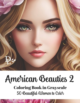 Book cover for American Beauties 2 - Coloring Book in Grayscale