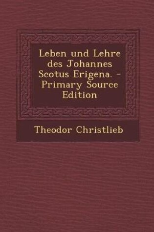 Cover of Leben Und Lehre Des Johannes Scotus Erigena. - Primary Source Edition