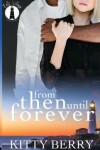Book cover for From Then Until Forever