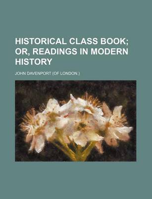 Book cover for Historical Class Book; Or, Readings in Modern History