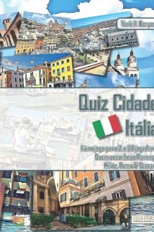 Cover of Quiz Cidade Itália Livro jogo para 2 a 20 jogadores Quem reconhece Florença, Milão, Roma & Veneza?