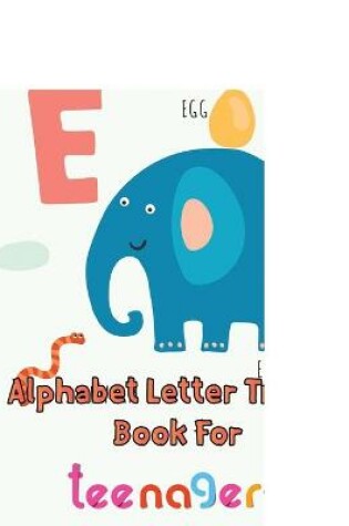 Cover of Awesome Alphabet Letter Tracing Book For Teenagers
