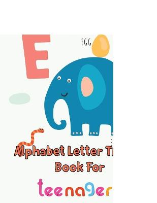 Book cover for Awesome Alphabet Letter Tracing Book For Teenagers