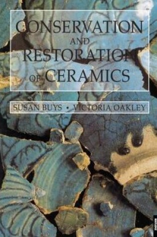 Cover of The Conservation and Restoration of Ceramics