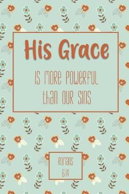 Book cover for His Grace Is More Powerful Than Our Sins - Romans 6