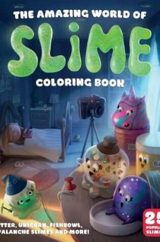 Cover of The Amazing World Of Slime Coloring Book