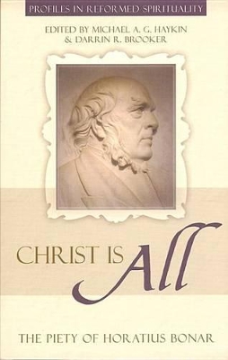 Book cover for Christ Is All: The Piety Of Horatius Bonar