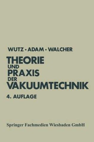 Cover of Theorie und Praxis der Vakuumtechnik