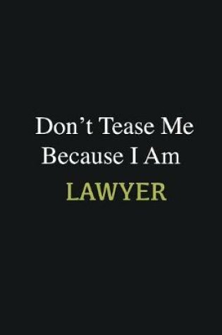 Cover of Don't Tease Me Because I Am Lawyer