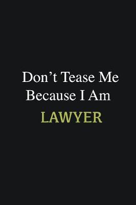 Book cover for Don't Tease Me Because I Am Lawyer