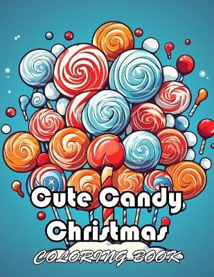 Book cover for Cute Candy Christmas Coloring Book