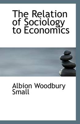 Book cover for The Relation of Sociology to Economics