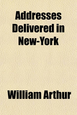 Book cover for Addresses Delivered in New-York