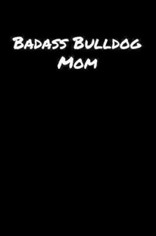 Cover of Badass Bulldog Mom