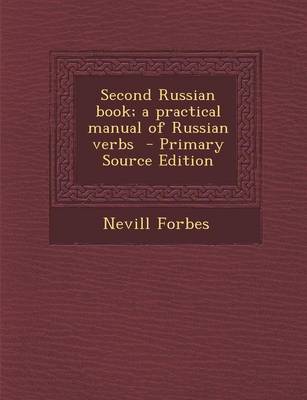 Book cover for Second Russian Book; A Practical Manual of Russian Verbs - Primary Source Edition