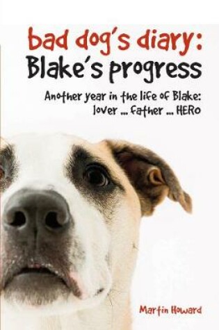 Cover of The Bad Dog's Diary; Blake's Progress