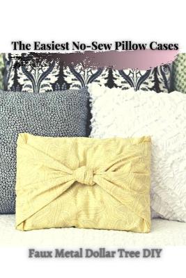Book cover for The Easiest No-Sew Pillow Cases